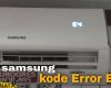 Kode Error AC Samsung Penyebab Cara Mengatasinya