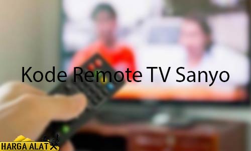 Kode Remote TV Sanyo