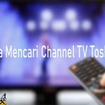Cara Mencari Channel TV Toshiba