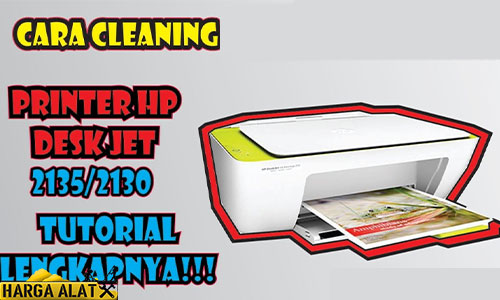 Cara Cleaning Printer HP Deskjet 2135 Paling Lengkap