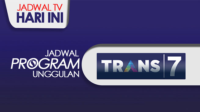 Jadwal Trans 7 Hari Ini Jam Tayang Movievaganza